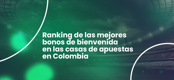 Cuál es el mejor bono apuestas deportivas Colombia